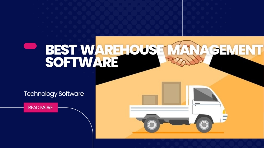 6 BEST WAREHOUSE MANAGEMENT SOFTWARE AND SYSTEMS FOR 2023 - Blogforall 2023